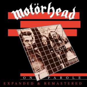On Parole (Expanded and Remastered) - Motörhead