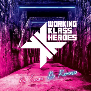 No Excuses, No Remorses - Working Klass Heroes