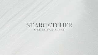 GRETA VAN FLEET "Starcatcher"