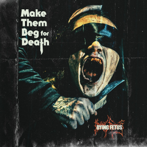 Album : Make Them Beg For Death