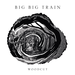 Woodcut - Big Big Train Woodcut - Big Big Train