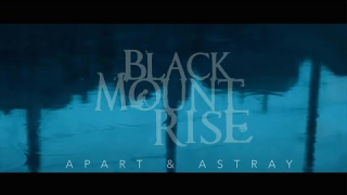 BLACK MOUNT RISE : "Apart & Astray" (feat. Anette Olzon) 