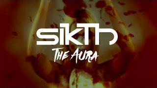 SIKTH • "The Aura"