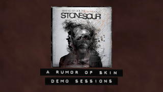 STONE SOUR • "A Rumor Of Skin" (Demo Sessions)