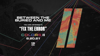 BETWEEN THE BURIED AND ME "Fix The Error" (Audio)